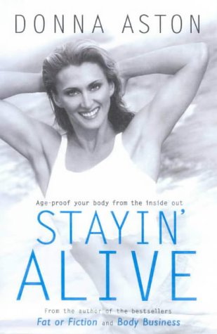 Stayin' Alive: Age-Proof Your Body from the inside out