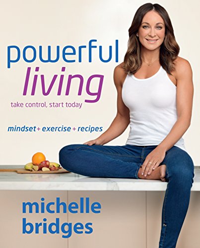 Powerful Living: Mindset + Exercise + Recipes