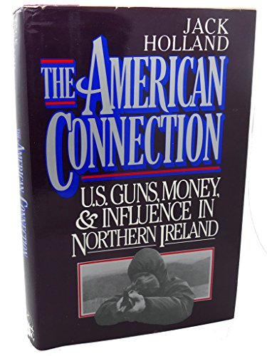 The American Connection: The United States and Northern Ireland since 1969