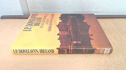J.P. Donleavy's Ireland: In All Her Sins and in Some of Her Graces