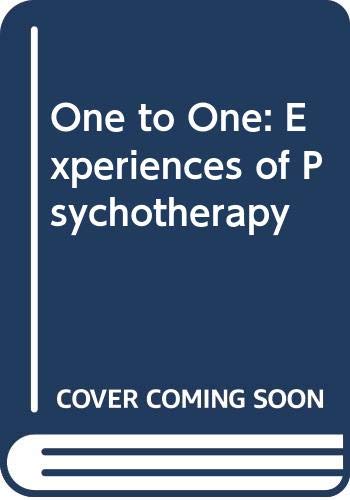 One to One: Experiences of Psychotherapy