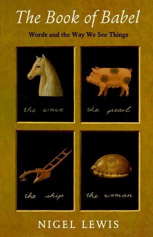 The Book of Babel: Words and the Way We See Things