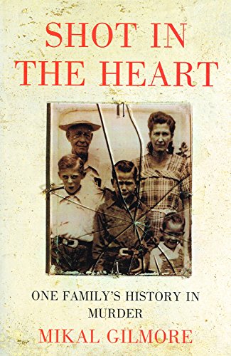 Shot in the Heart: One Family's History in Murder