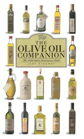 The Olive Oil Companion: The Authoritative Connoisseur's Guide