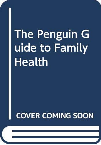 The Penguin Guide to Family Health