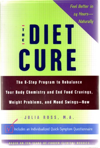 The Diet Cure: The 8-Step Program to Rebalance Your Body Chemistry and