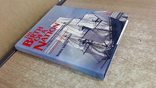The Birth of a Nation: Australia's Historic Heritage from Discovery to Nationhood