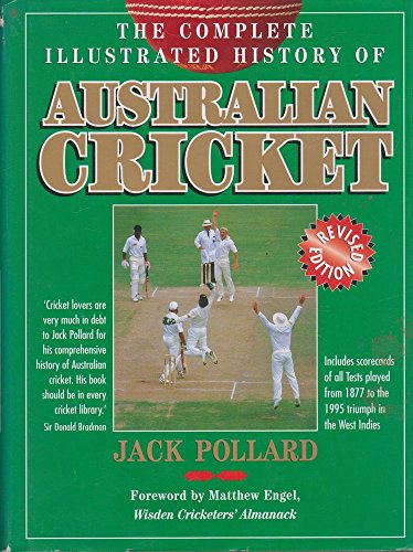 The Complete Illustrated History of Australian Cricket