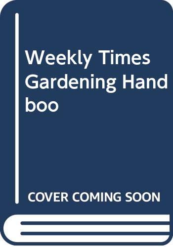 Weekly Times Gardening Handboo