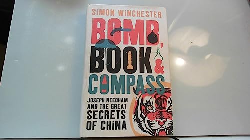 Bomb, Book and Compass: Joseph Needham and the Great Secrets of China