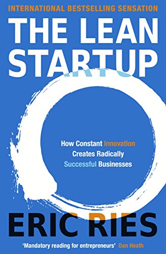 The Lean Startup: The Million Copy Bestseller Driving Entrepreneurs to Success