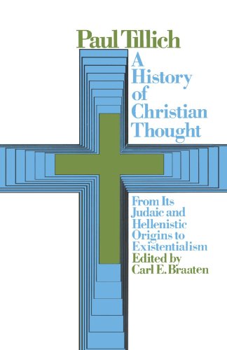 History of Christian Thought: From its Judaic and Hellenistic Origins to Existentialism