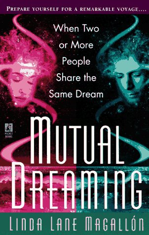 Mutual Dreaming: When Two or More People Share the Same Dream