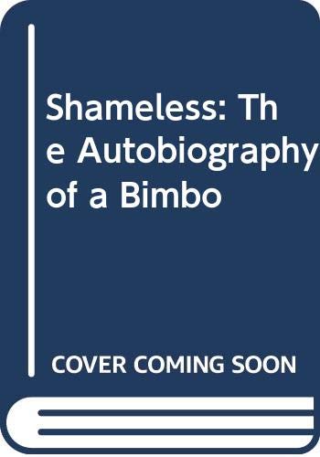 Shameless: The Autobiography of a Bimbo