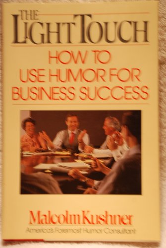 The Light Touch: How to Use Humor for Business Success