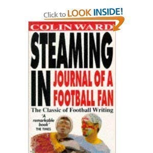 Steaming in: Journal of a Football Fan