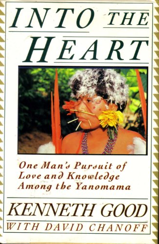 Into the Heart: One Man's Pursuit of Love and Knowledge Among the