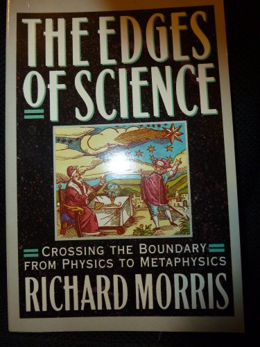 Edges of Science: Crossing the Boundary from Physics to Metaphysics