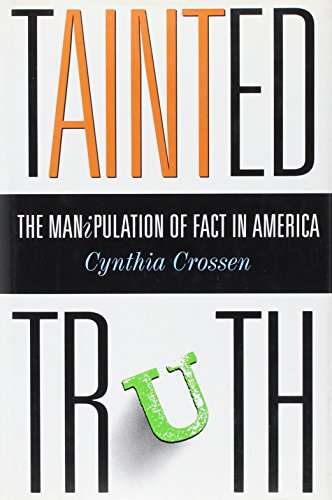 The Tainted Truth: The Manipulation of Fact in America