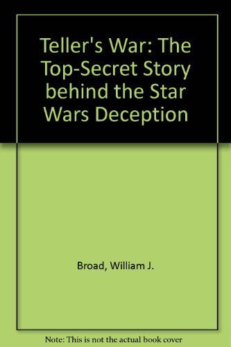 Teller's War: The Top-Secret Story behind the Star Wars Deception
