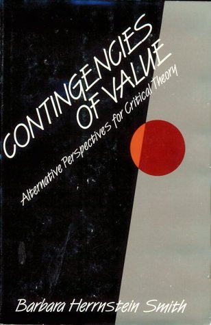 Contingencies of Value: Alternative Perspectives for Critical Theory