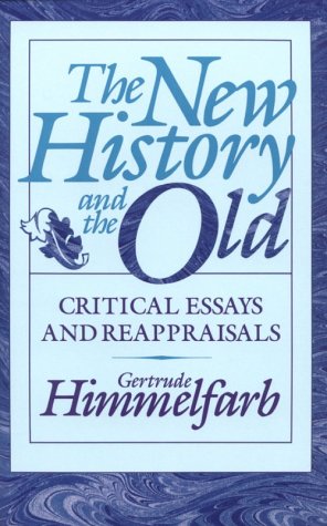 The New History and the Old: Critical Essays and Reappraisals
