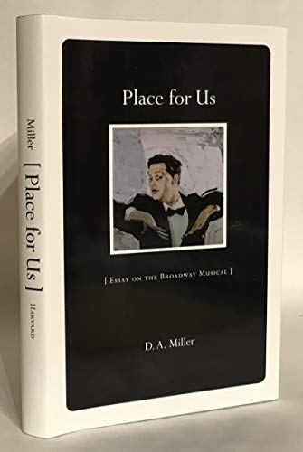 Place for Us: Essays on the Broadway Musical