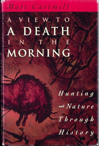 A View to a Death in the Morning: Nature of Hunting Through History