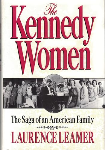 The Kennedy Women:: The Saga of an American Family