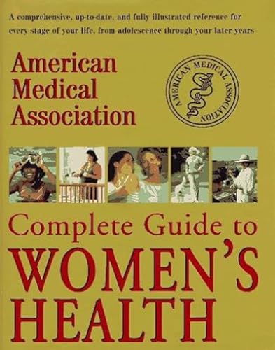 American Medical Association Complete Guide to Women's Health