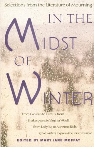 In the Midst of Winter: Selections from the Literature of Mourning