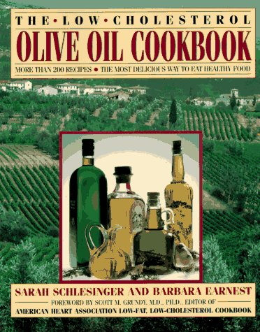 The Low Cholesterol Olive Oil Cookbook: More Than 200 Recipes: the Most Delicious Way to Eat Healthy Food