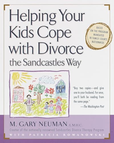 Helping Your Kids Cope with Divorce the Sandcastles Way: Based on the Program Mandated in Family Courts Nationwide