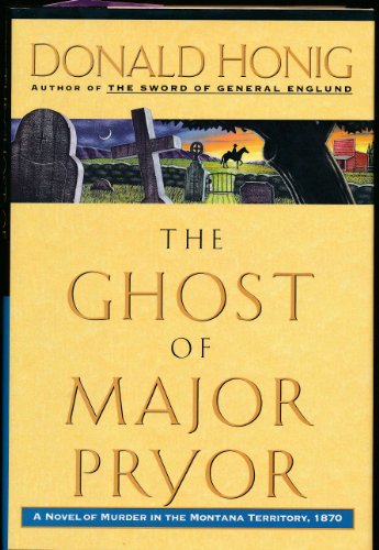 The Ghost of Major Pryor: A Novel of Murder in the Montana Territory,