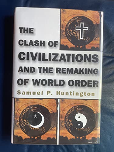 The Clash of Civilizations: And the Remaking of World Order