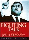 Fighting Talk: Biography of John Prescott