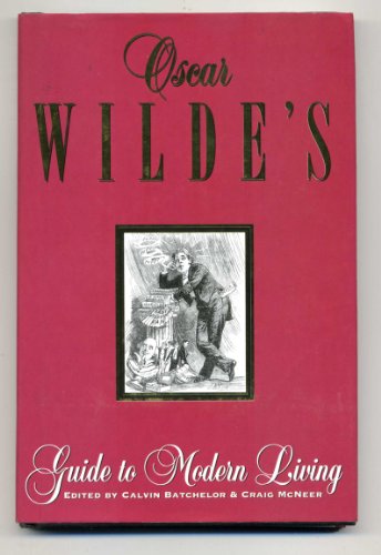 Oscar Wilde's Guide to Modern Living