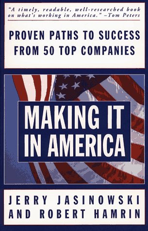 Making it in America: Proven Paths to Success from 50 Top Companies