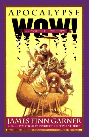Apocalypse Wow!: A Memoir for the End of Time