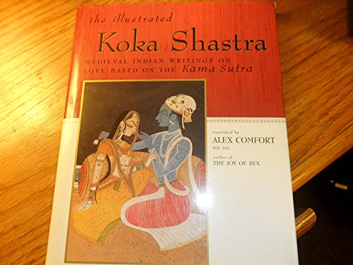 The Illustrated Koka Shastra: Medieval Indian Writings on Love Based