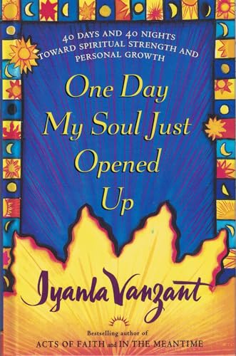 One Day My Soul Just Opened Up: 40 Days and 40 Nights Toward Spiritual Strength and Personal Growth