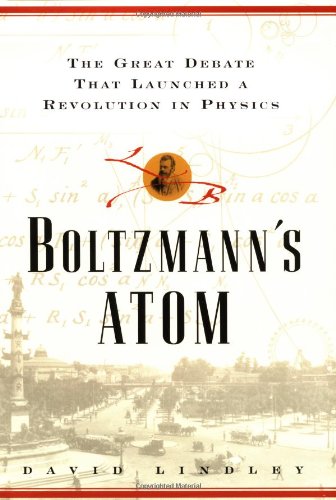 Boltzmann's Atom: The Great Debate That Launched a Revolution in Physics