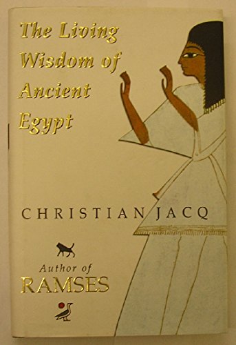 The Living Wisdom of Ancient Egypt