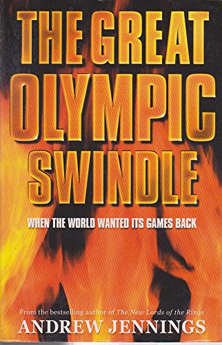 The Great Olympic Swindle: When the world wanted its games back