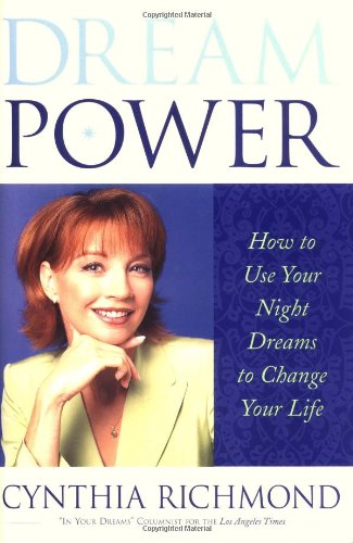 Dream Power: How to Use Your Night Dreams to Change Your Life