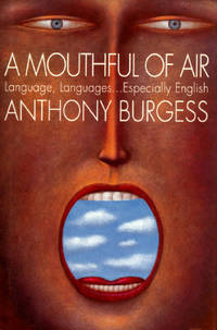 A Mouthful of Air: Language, Languages-- Especially English