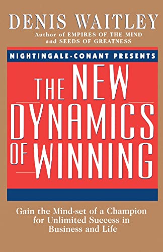 The New Dynamics of Winning: Gain the Mind-Set of a Champion for
