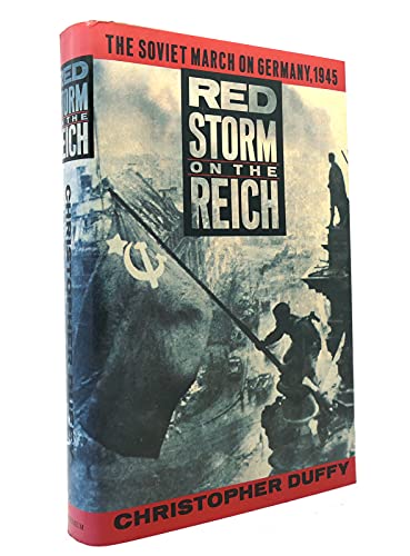 Red Storm on the Reich: The Soviet March on Germany, 1945