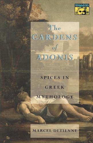 The Gardens of Adonis: Spices in Greek Mythology - Second Edition