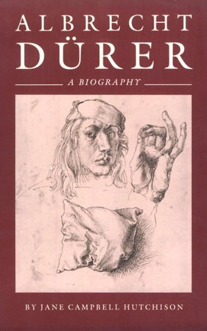 Albrecht Durer: A Biography
